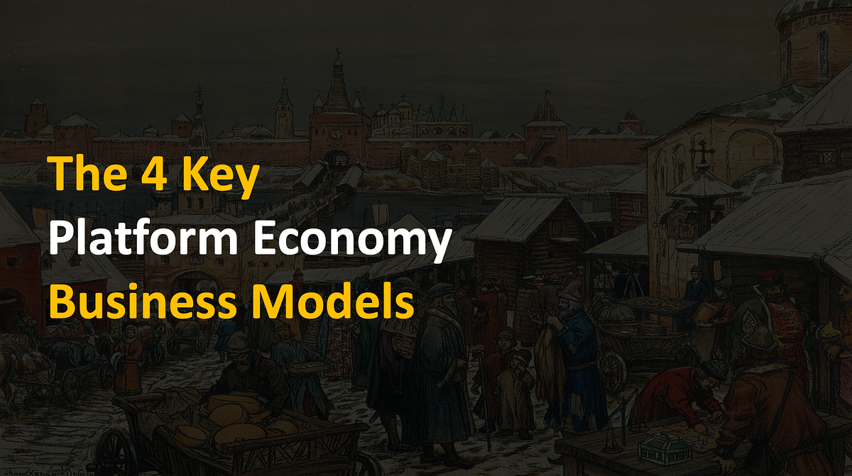 Platform Economy The 4 Key Business Models by Marco Torregrossa Euro Freelancers Medium