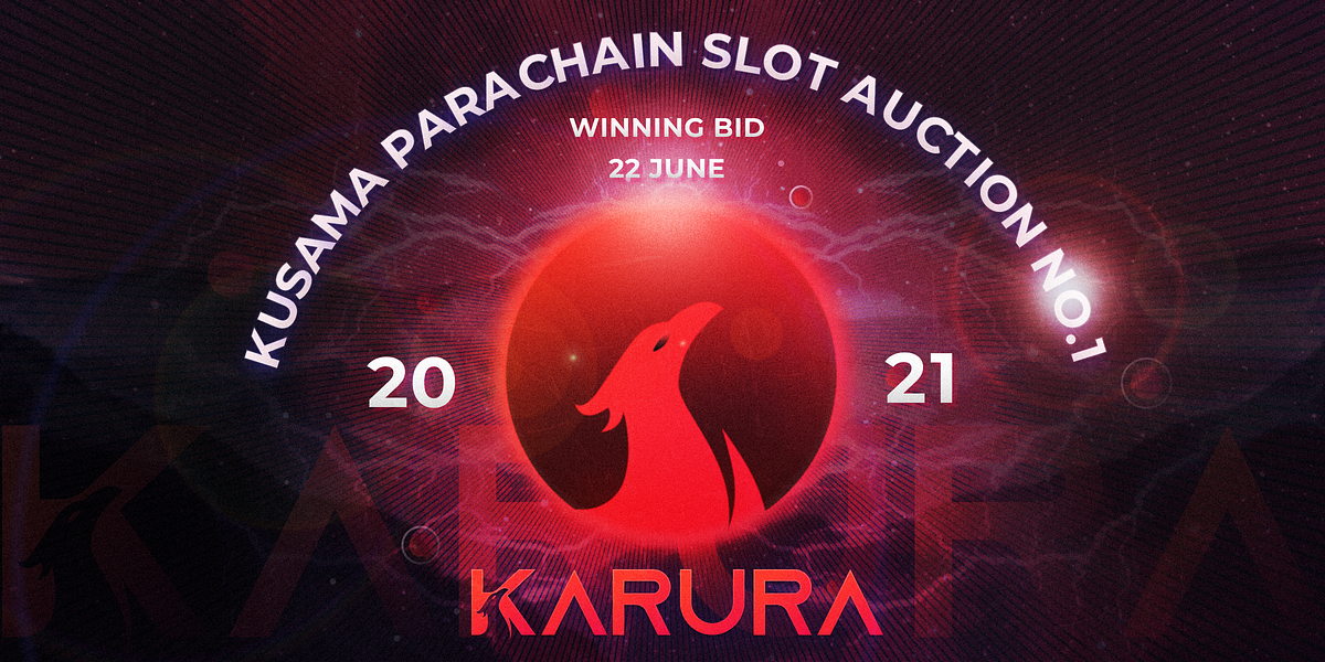 Karura Wins First-Ever Parachain Slot Auction in Kusama & Polkadot Ecosystem, Brings DeFi Platform…