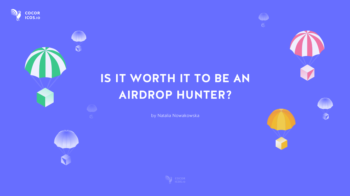 Is it worth it to be an Airdrop Hunter? 