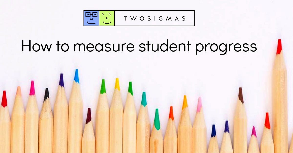 How to measure student progress. Different ways of monitoring student