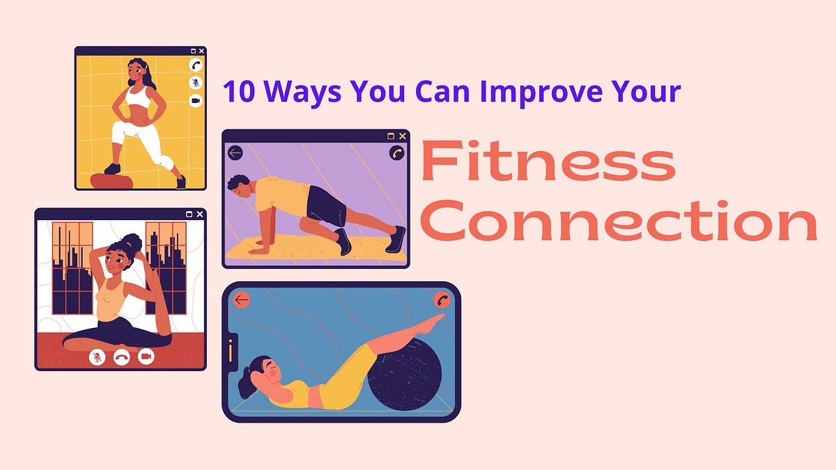 10 Ways You Can Improve Your Fitness Connection Tips for Staying Fit