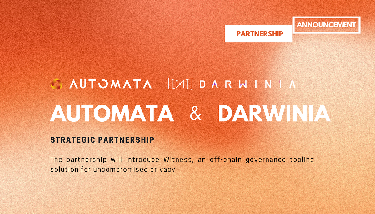 Automata and Darwinia form a strategic partnership to develop a solution for uncompromised privacy