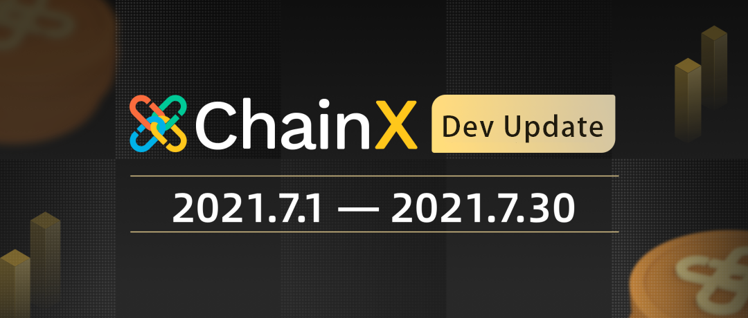 ChainX Dev Update July 2021