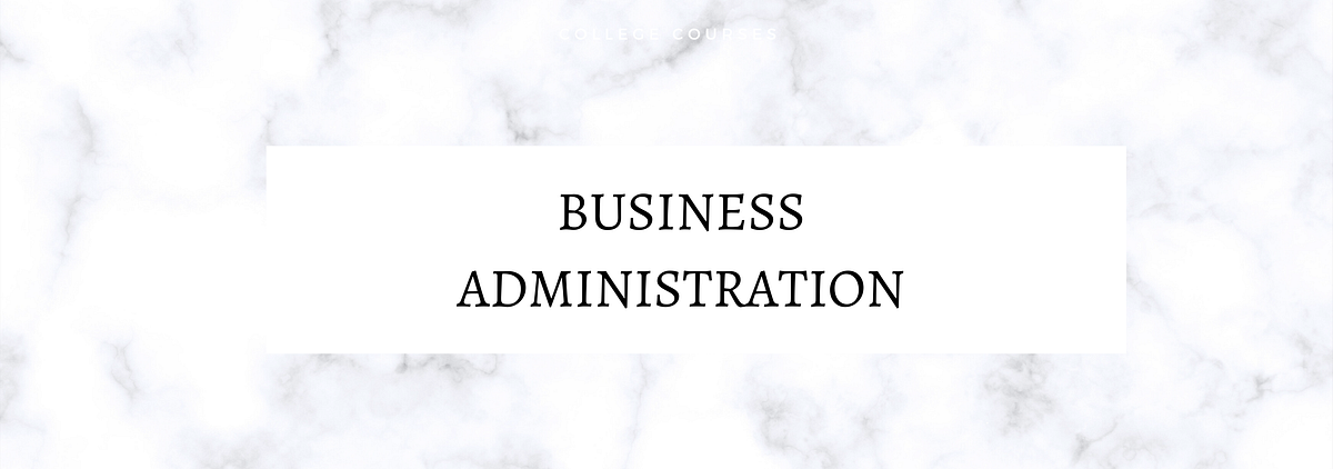 Why I Chose Business Administration By Pippa Medium why-i-chose-business-administration-by-pippa-medium