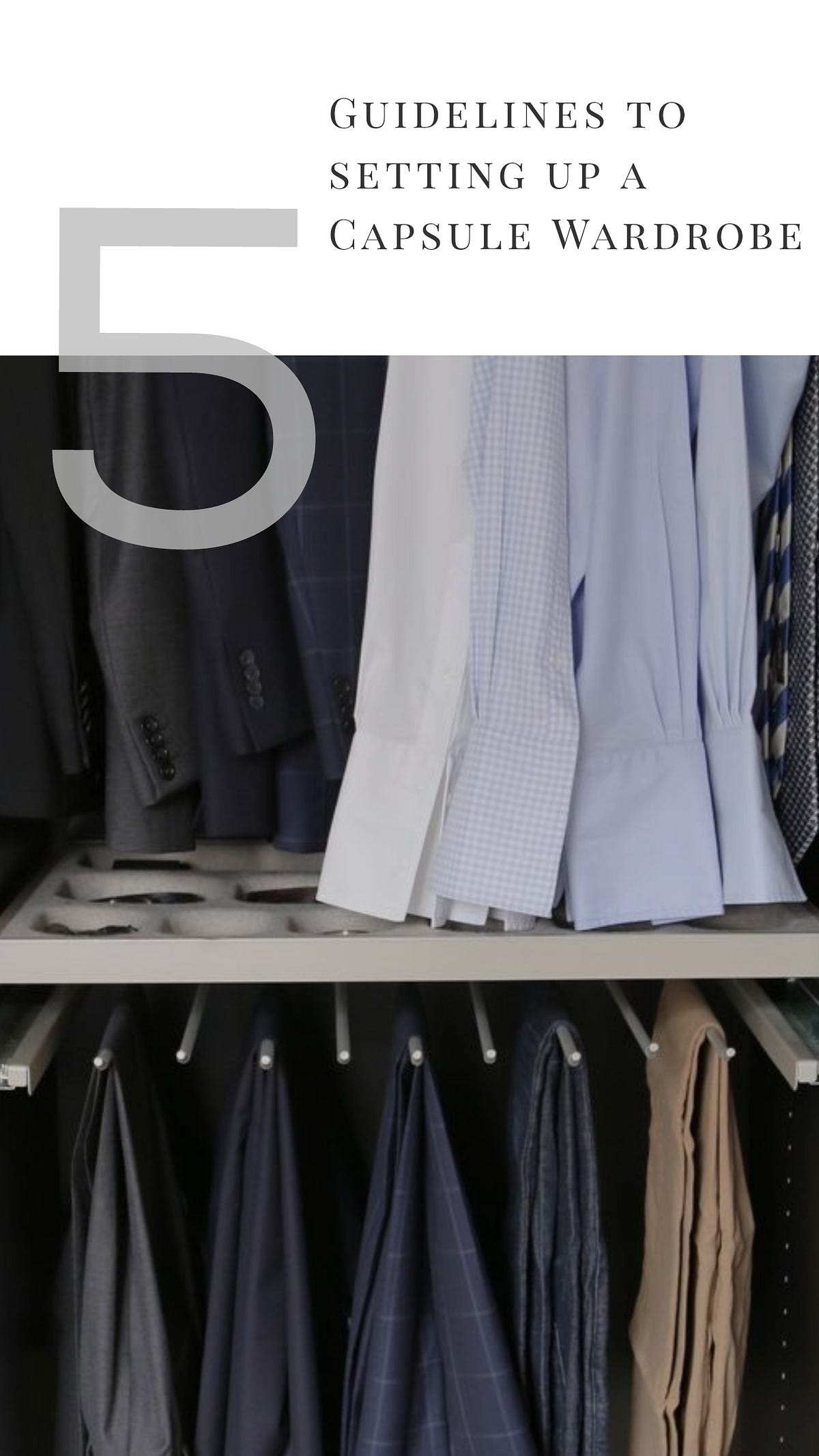 GUIDE TO SETTING UP A CAPSULE WARDROBE FOR A MINIMALIST LIFESTYLE by