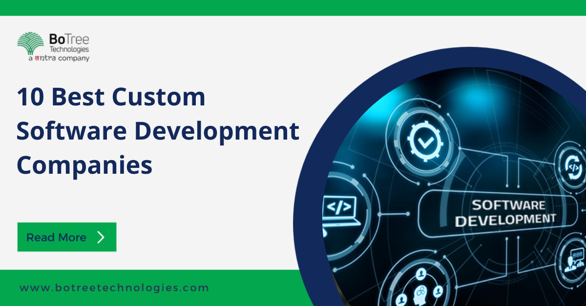 Top 10 Custom Software Development Companies in 2022 | by  BoTreeTechnologies | Medium
