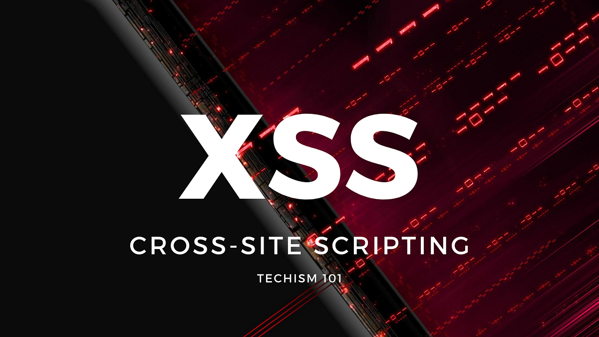 What Is Cross Site Scripting XSS Attack By Pritam Dash Medium