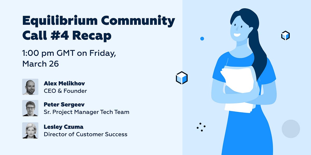 A Roundup Of Equilibrium’s 4th Community Call