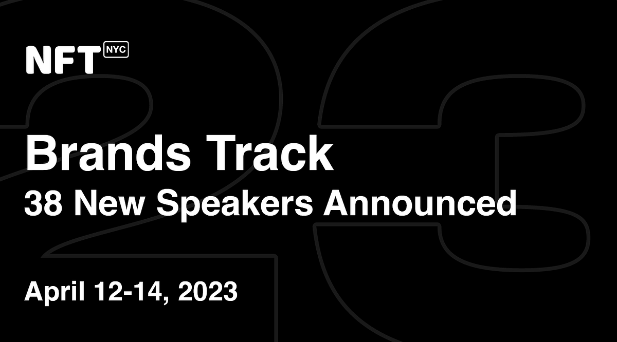 NFT.NYC 2023 Fifth Round Speaker Announcement for the Brands Track