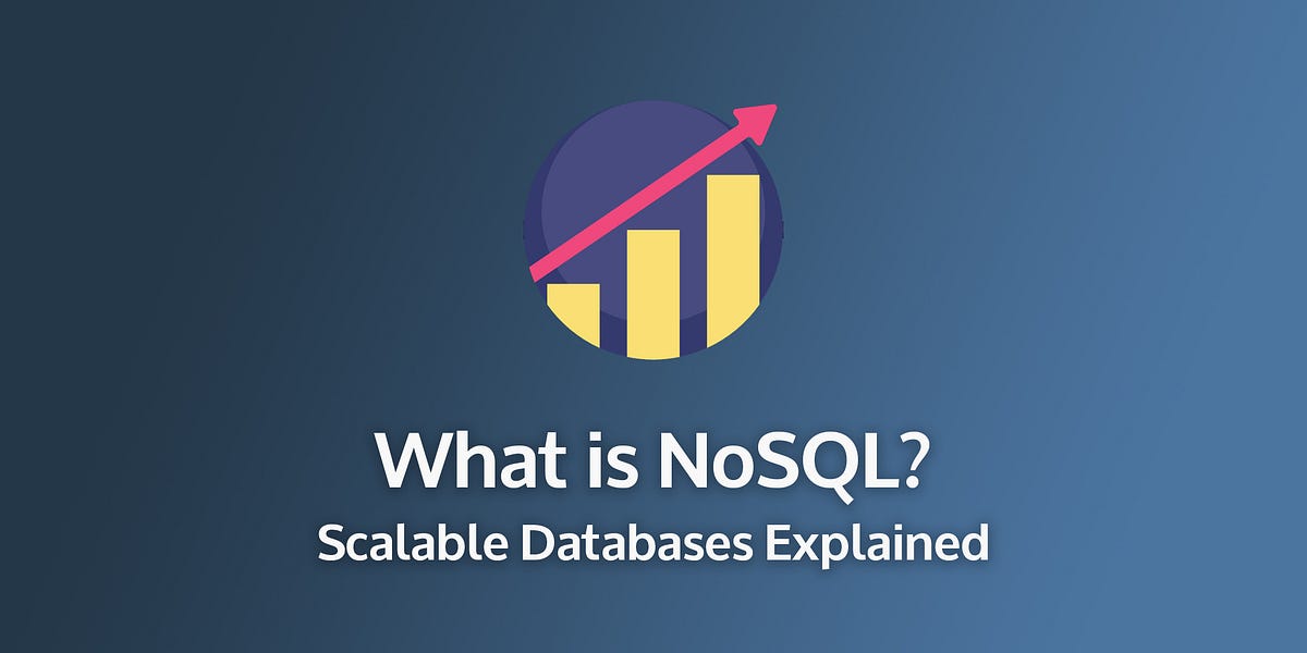 What is NoSQL? — A Simple Intro to Scalable Database Systems | by Sunny ...