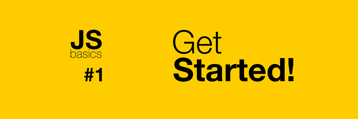 #1. Get Started with JavaScript. So here we begin the journey to learn ...