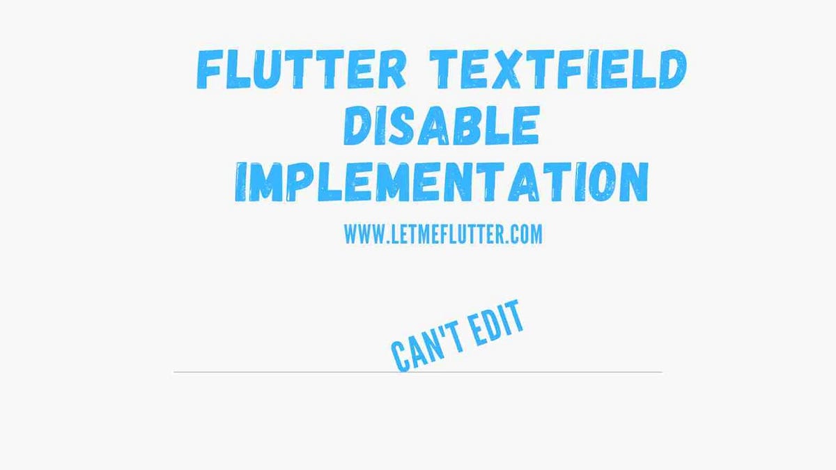 How To Implement Flutter Textfield Disable By Zeeshan Ali Medium