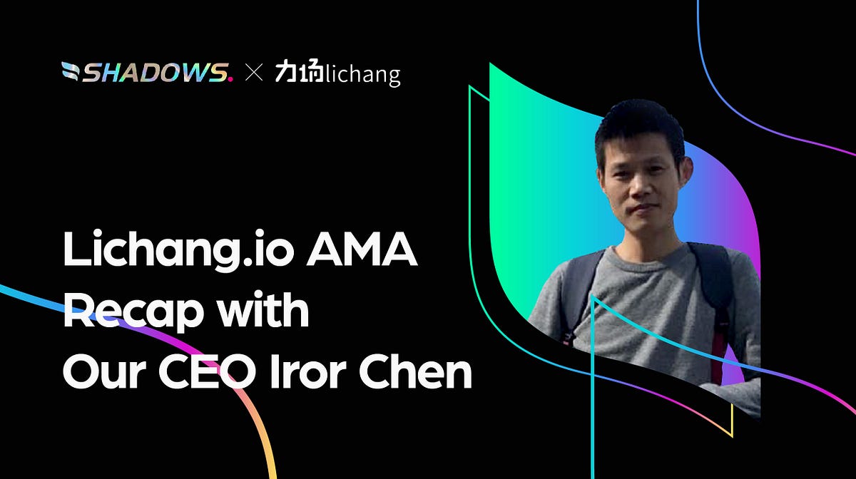 Lichang.io AMA Recap with Our CEO Iror Chen