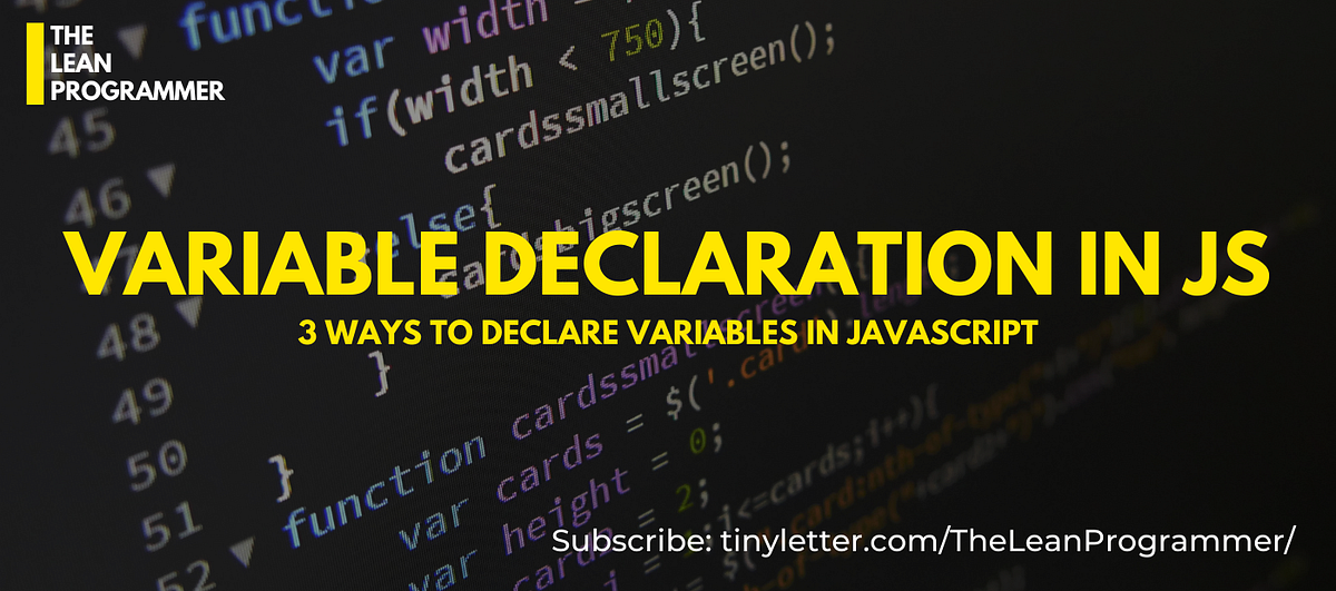 Declare variables in JavaScript. 3 JS Methods Of Declaration Explained ...