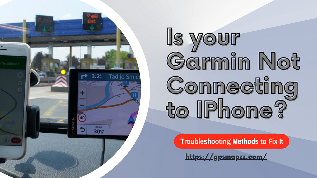 Is your Garmin Not Connecting to your iPhone? Troubleshooting Methods to Fix It by Gpsmapzz