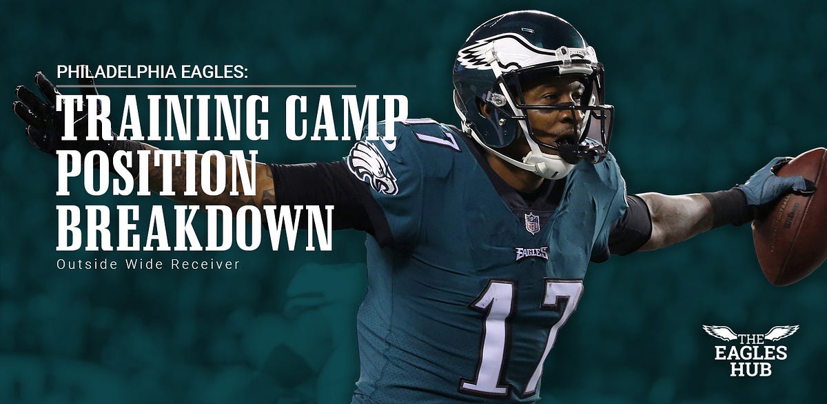 Philadelphia Eagles Training Camp Position Preview Outside Wide
