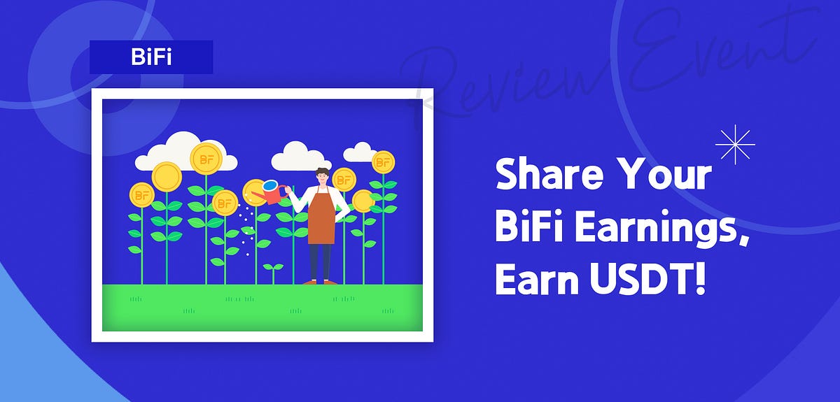 Share BiFi earnings, Earn USDT