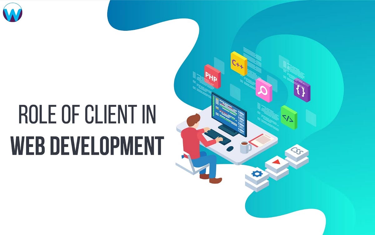 Role of Client in Web Development | by Dr Maulik Pandya | Medium