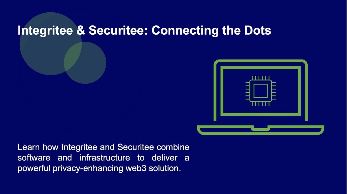 Integritee & Securitee: Connecting the Dots