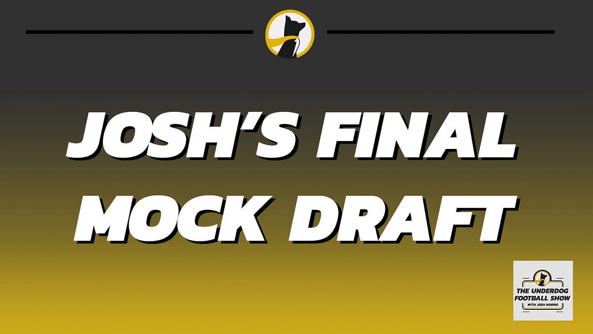 Josh’s Final 2021 NFL Mock Draft by Josh Norris Underdog Sports