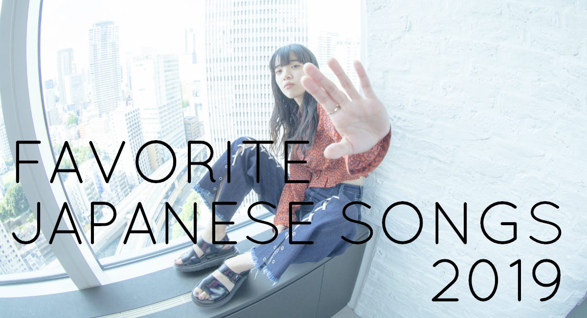 Favorite Japanese Songs of 2019. A rundown of some of the year's… | by Ryo  Miyauchi | Medium