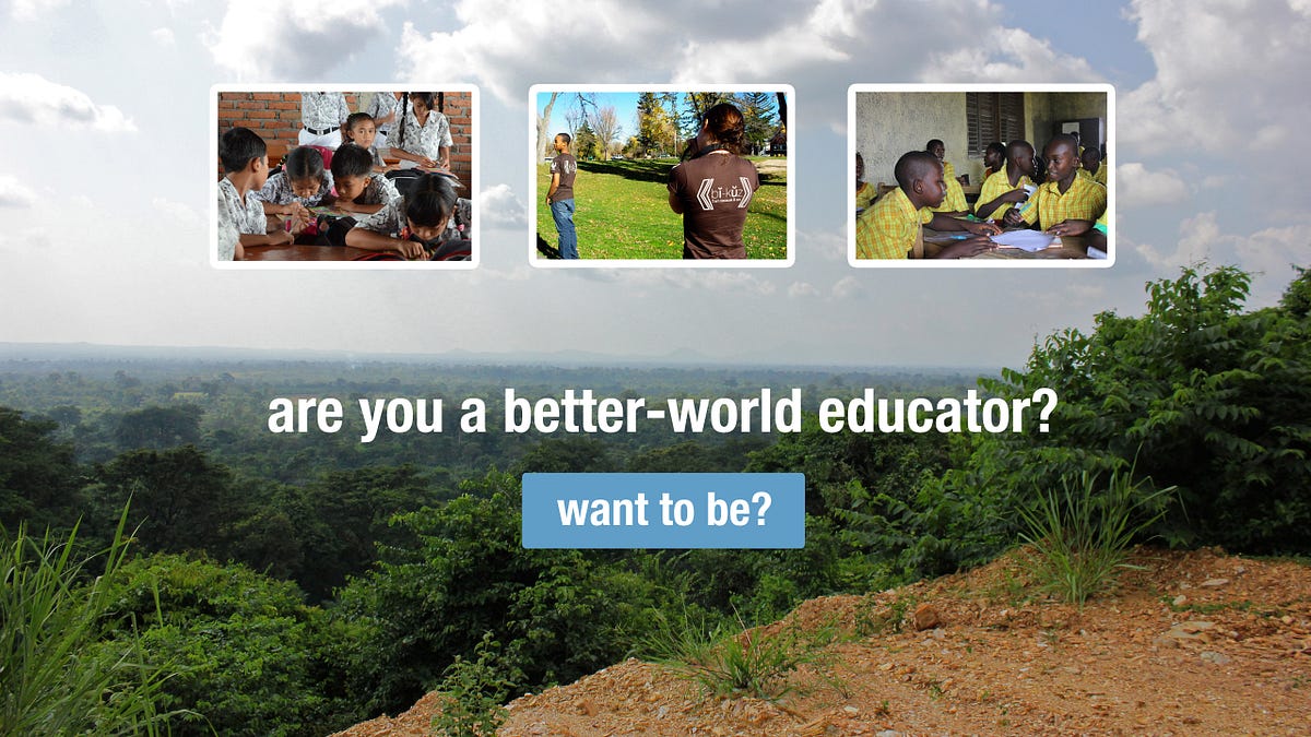 Empowering Better-World Educators | By Better World Ed | Medium