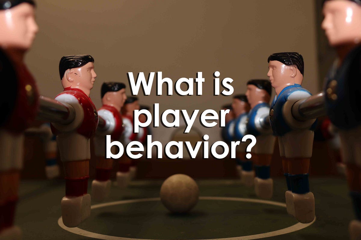 What is player behavior?. Trying to understand what players do… by