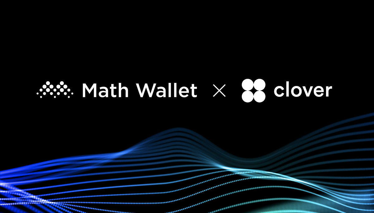 Clover x MathWallet | Jointly Empower the Application of Cross-chain Assets in the Web3.0 Era