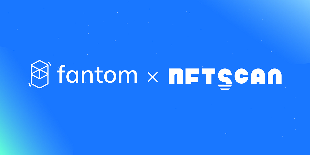 NFTScan Officially Launches NFTScan Explorer and NFT API Services for the Fantom Network