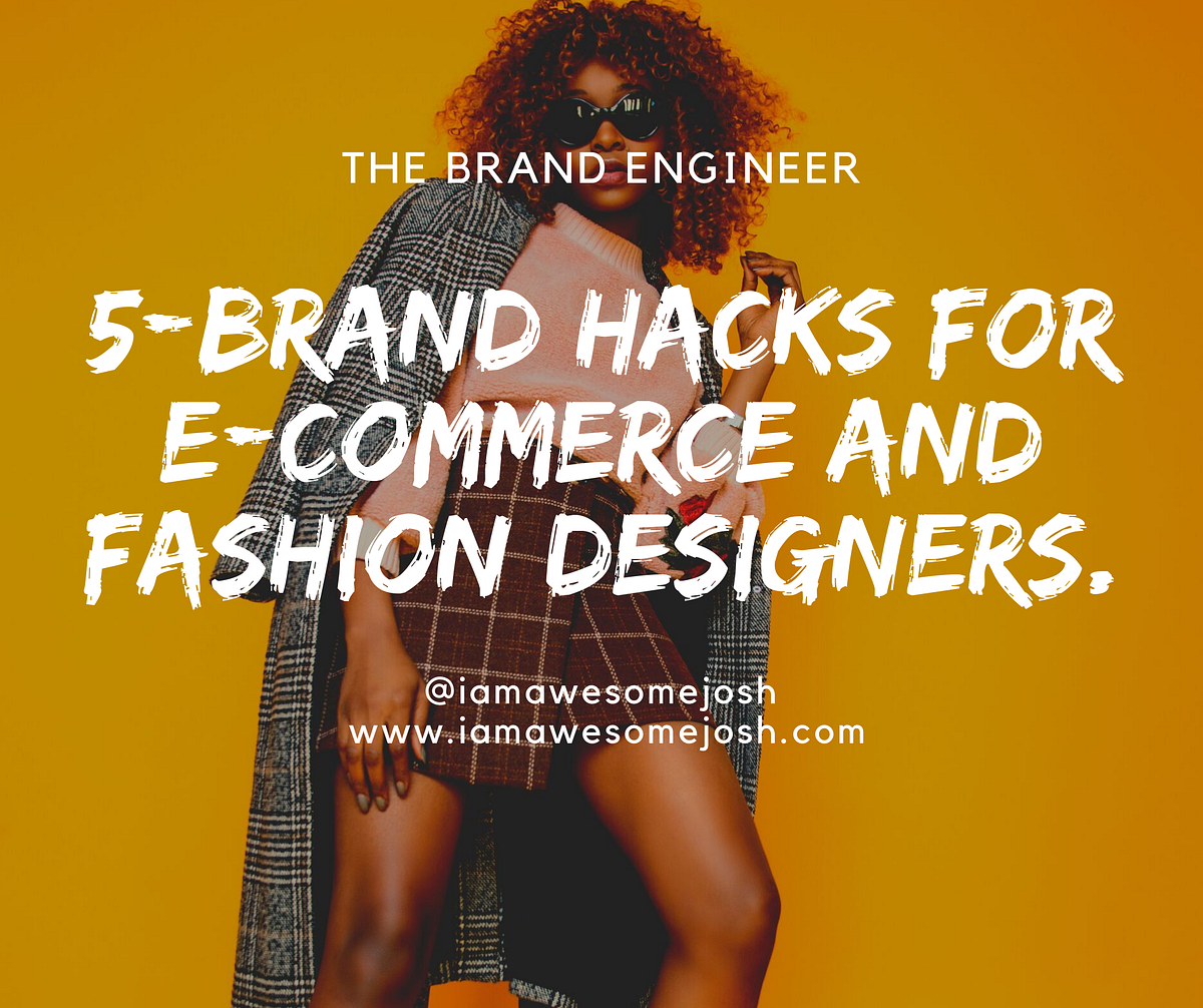 5 brand hacks for e-commerce brands and fashion designers. | by Joshua ...