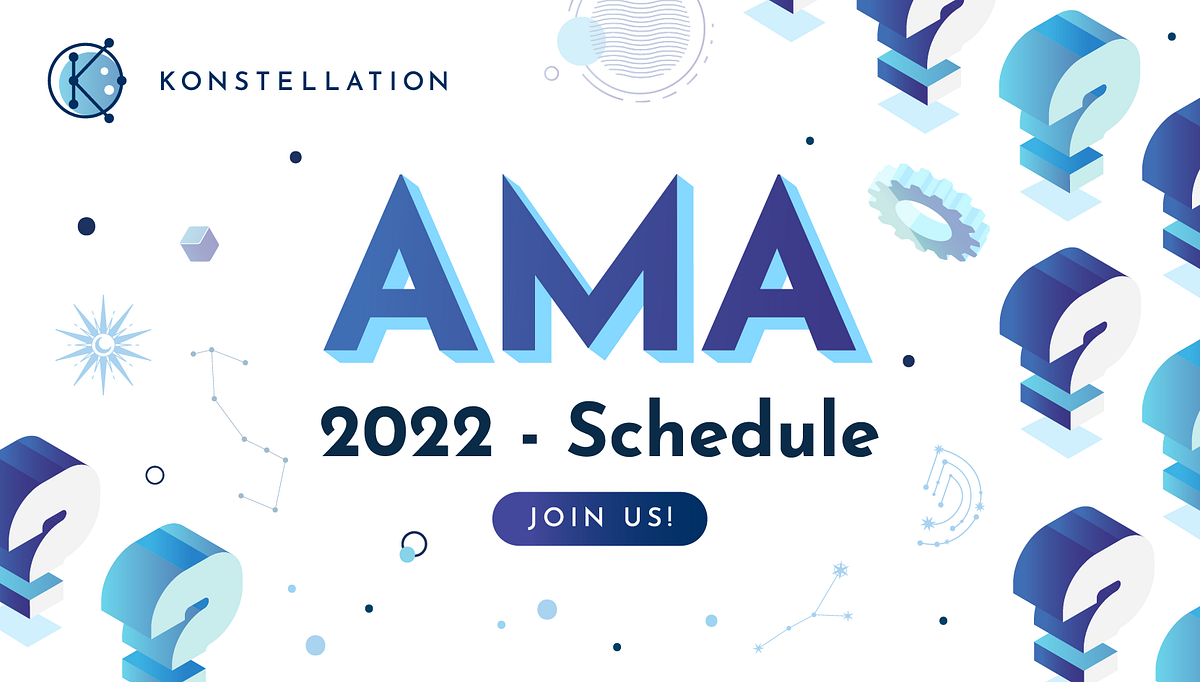 Konstellation 2022 Live AMA Schedule! by Konstellation Network (DARC