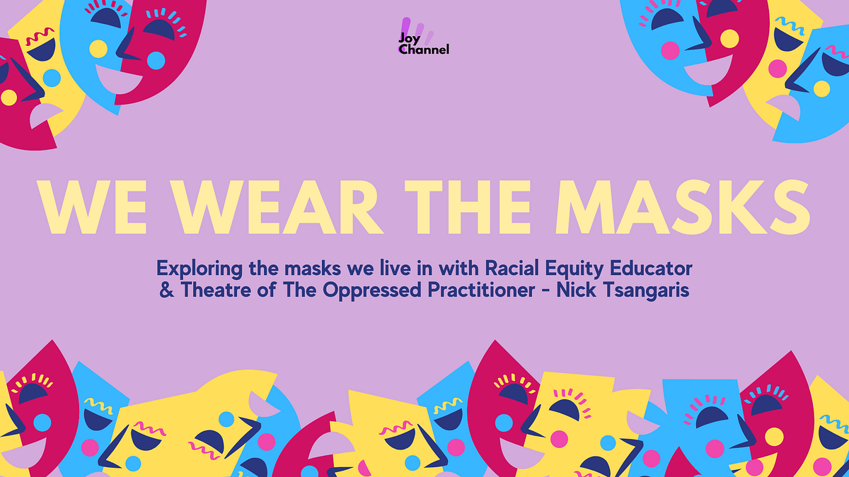 We Wear The Masks, Part 1. Exploring the masks we live in with… by