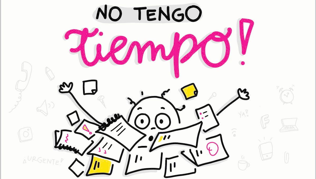 Gestionar tareas pendientes. Taller “No tengo tiempo”. Encuentro 1 | by Ana  Dorado | Medium