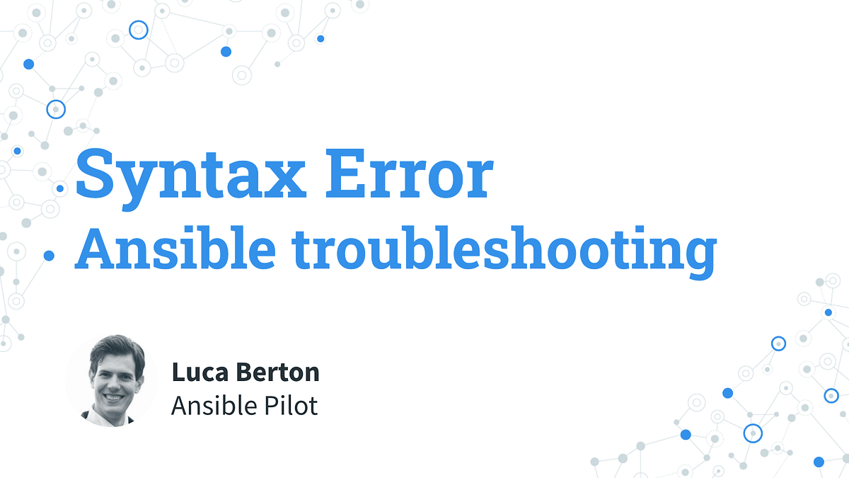 Ansible Troubleshooting Syntax Error By Ansible Pilot Medium