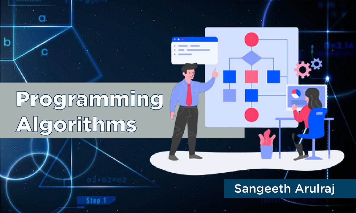 Programming Algorithms. An algorithm is a series of… | by Sangeeth ...