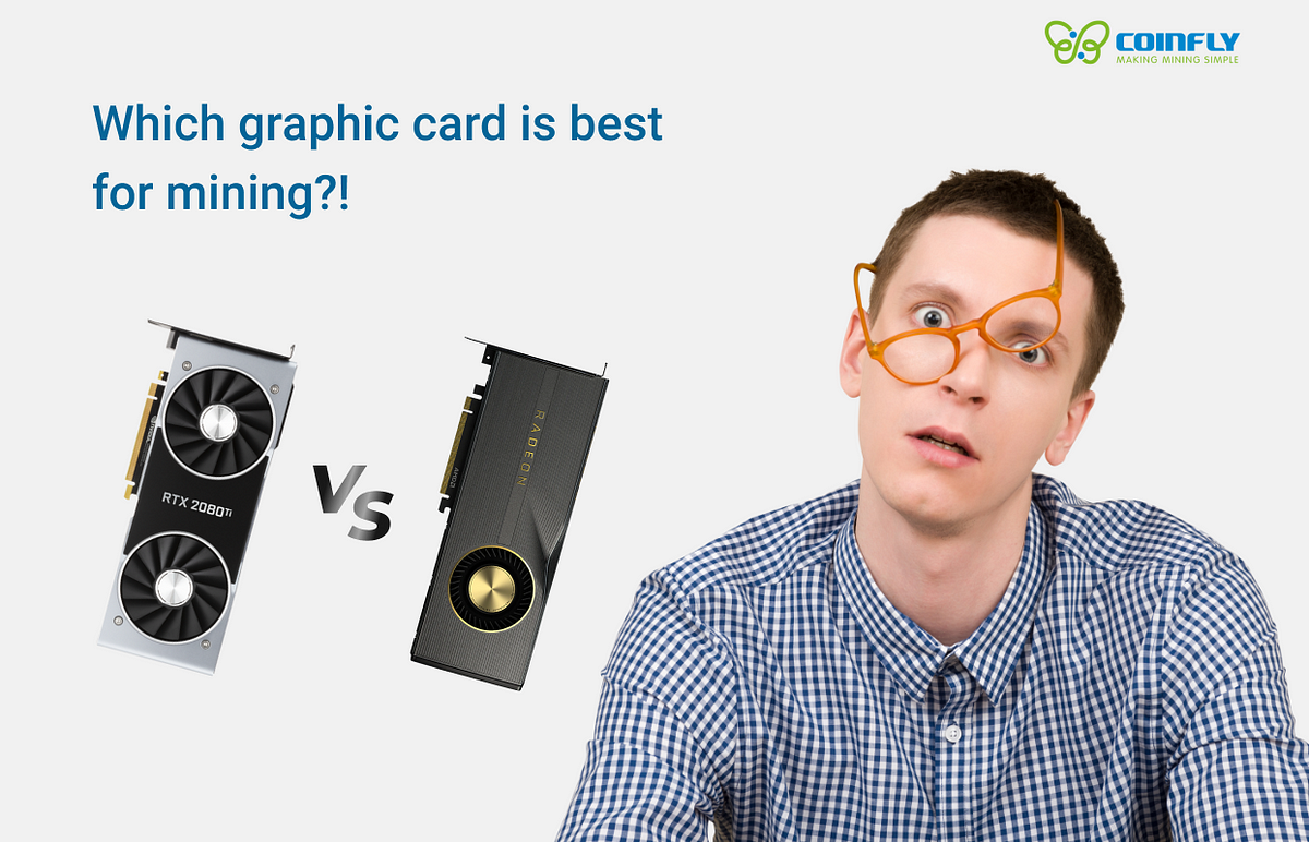The Best Graphics Cards For Mining 2020 By Coinfly Medium