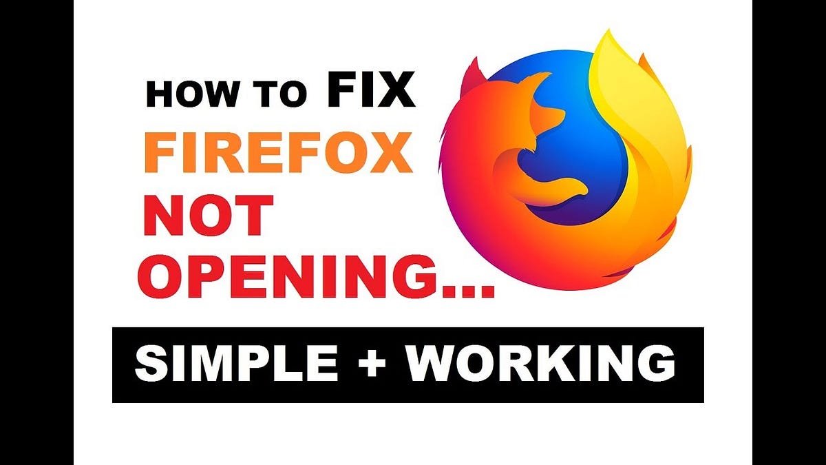 How to Fix Firefox Not Opening?. Mozilla Firefox is one of the most ...