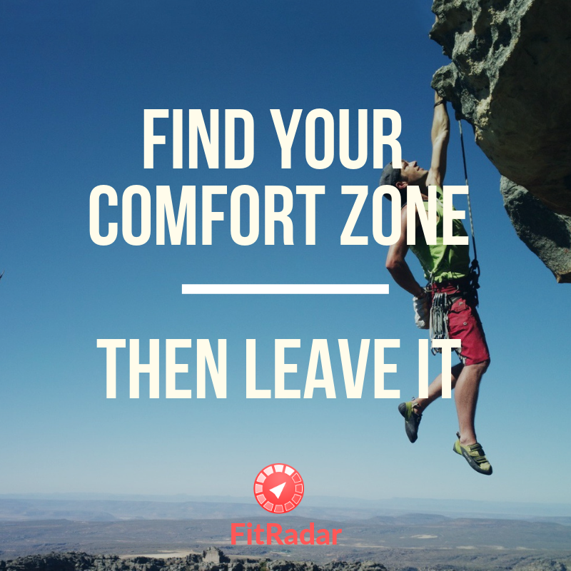 Find Your Comfort Zone Then Leave It Fitradar Medium
