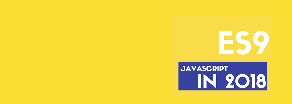ES2018: Javascript's new features in 2018 | by Flávio H. Freitas ...