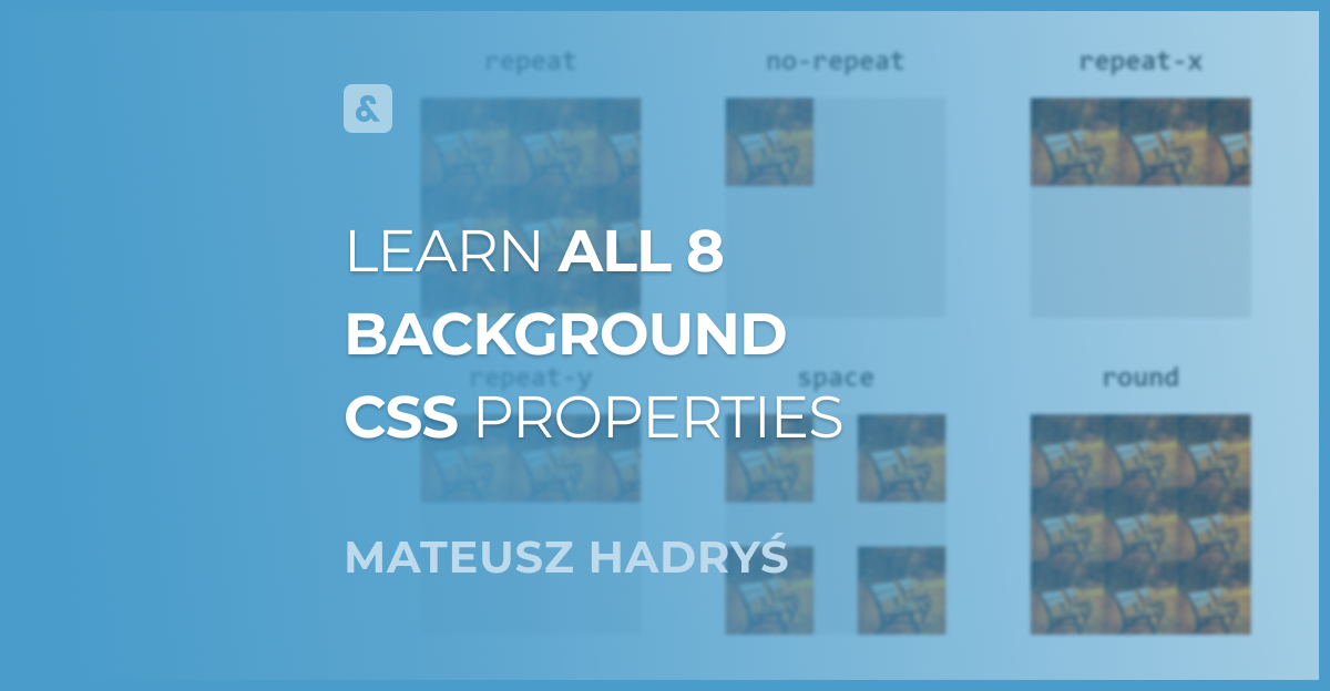 All CSS Background Properties Explained in 5 Minutes | by Mateusz Hadryś |  Medium