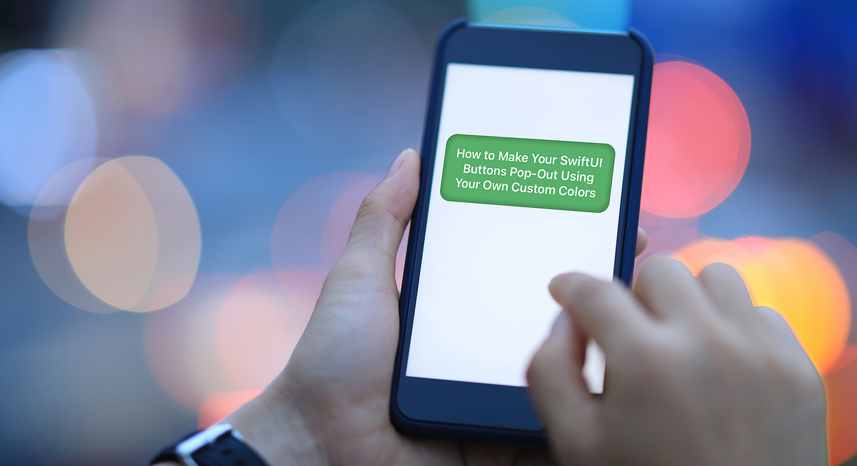 Making SwiftUI Buttons or Labels PopOut Using Custom Colors, Without