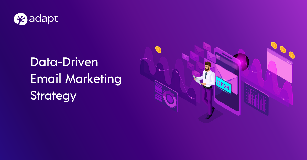 How to Build a Successful DataDriven Email Marketing Strategy by adapt.io Medium