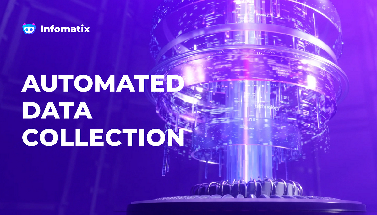 Automated Data Collection with Infomatix | by Infomatix | Medium