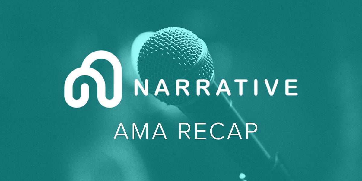 Narrative AMA Recap. The Narrative team held an AMA last… | by Melanie ...