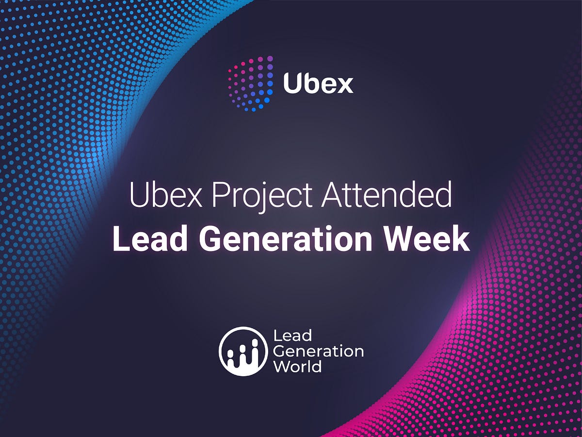 Ubex Project Attended Lead Generation Week | by Ubex AI | Ubex | Medium