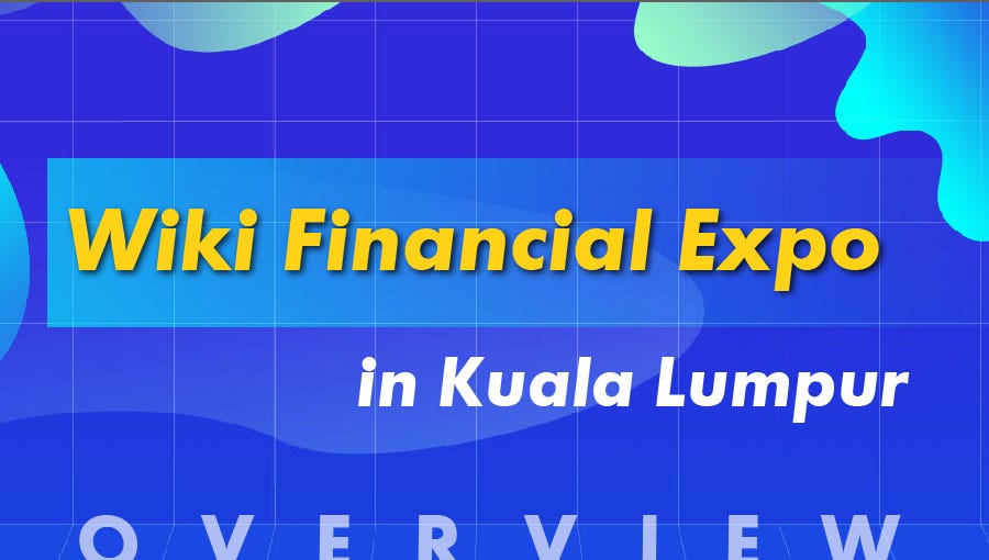 2019 Wiki Finance Expo In Kuala Lumpur Overview Wikifx Official - 