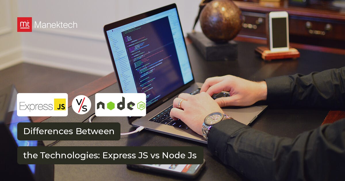 Differences Between The Technologies Express Js Vs Node Js By Differences Between The Technologies Express Js Vs Node Js By
