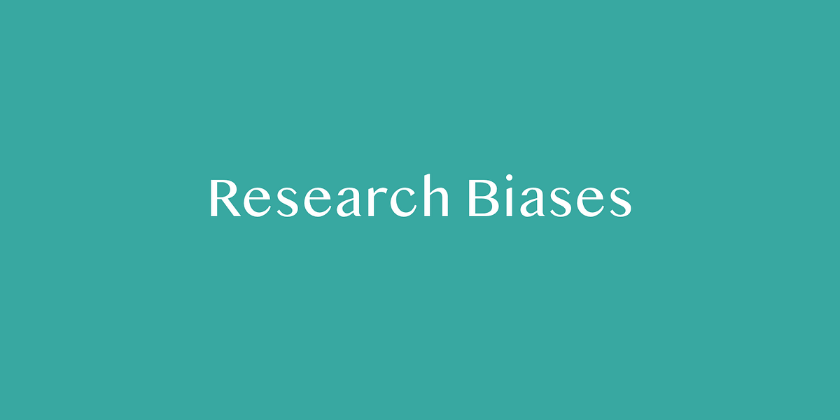 Research biases. Check your bias before, during and… by Paulina