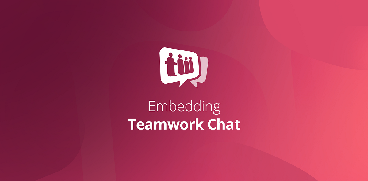 Embedding Teamwork Chat