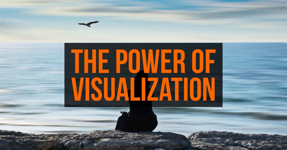 The Power of Visualization. Visualization, meditation, mental… | by Max ...